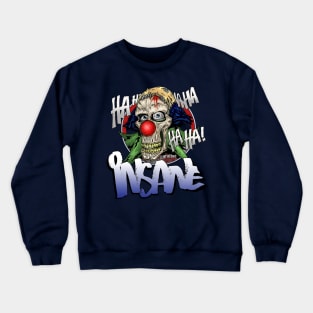 Insane by Grafixs© / Miguel Heredia Crewneck Sweatshirt